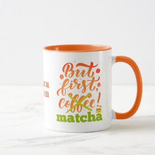 Colourful BUT FIRST MATCHA Fun Latte Drinker Mug