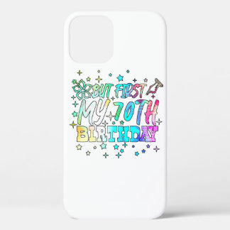 colourful but first my 70th birthday stripes text iPhone 12 case