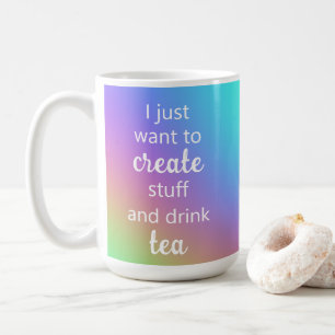Colourful Create Stuff and Drink Tea Mug
