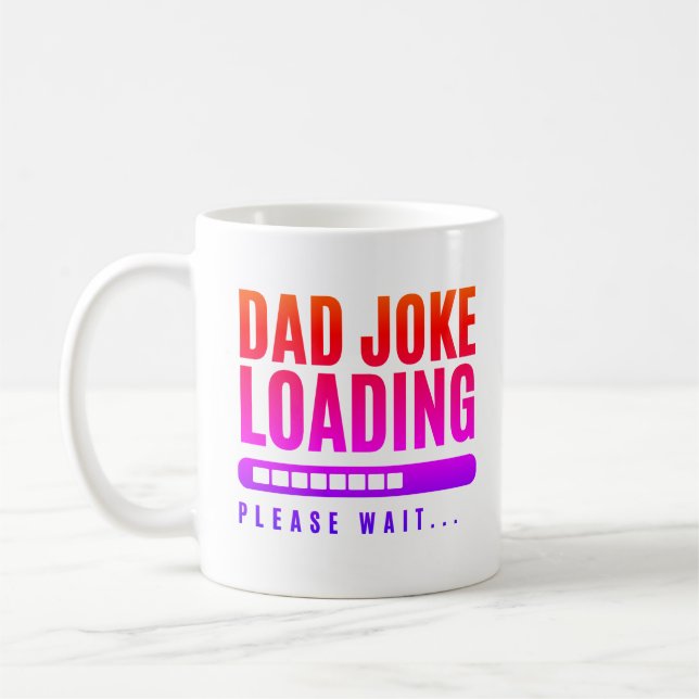 Colourful Dad Joke Loading Please Wait Coffee Mug (Left)