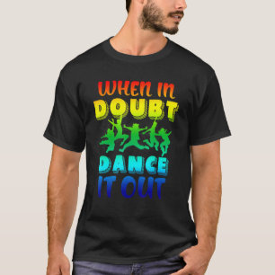 Colourful Dance Instructor Dancing Dance Teacher T-Shirt