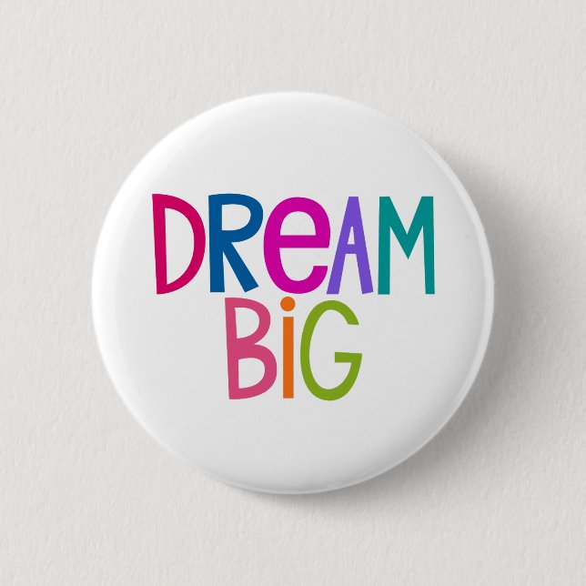 Colourful Dream Big 2 Inch Round Button (Front)