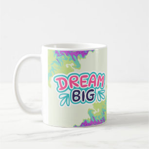 Colourful Dream Big Motivational Coffee Mug