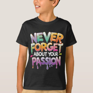 Colourful Drip Typography Motivational Quote Desig T-Shirt