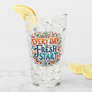 Colourful "Every Day is a Fresh Start" Motivationa Glass