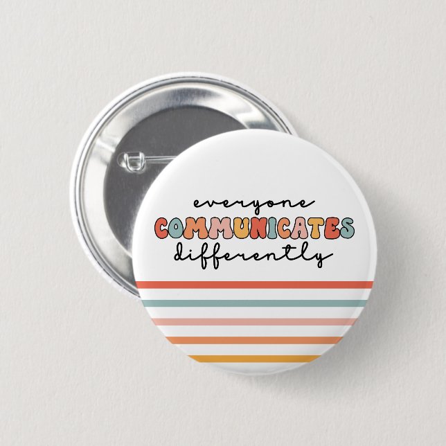 Colourful Everyone Communicates Differently  2 Inch Round Button (Front & Back)