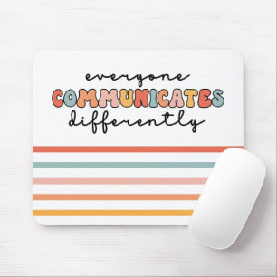 Colourful Everyone Communicates Differently  Mouse Pad