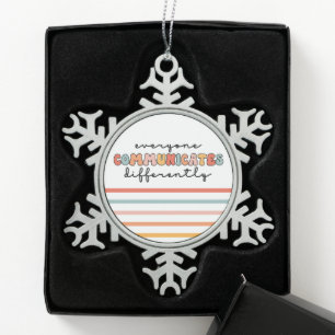 Colourful Everyone Communicates Differently Snowflake Pewter Christmas Ornament