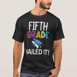 Colourful Fifth Grade Nailed It Grammar School Gra T-Shirt