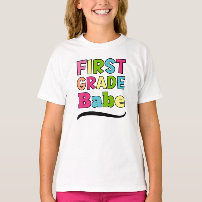 Colourful First Grade Babe Back to School T-Shirt (Front)