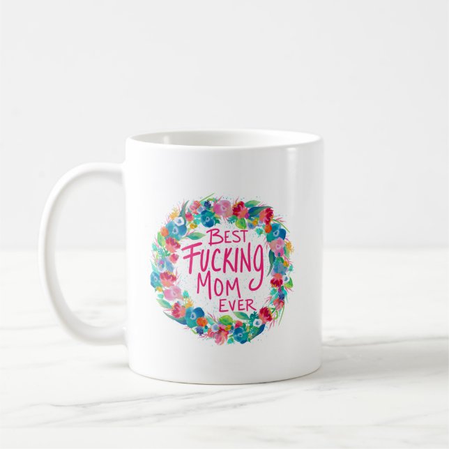Colourful Flower Wreath Best F*cking Mom Ever Coffee Mug (Left)
