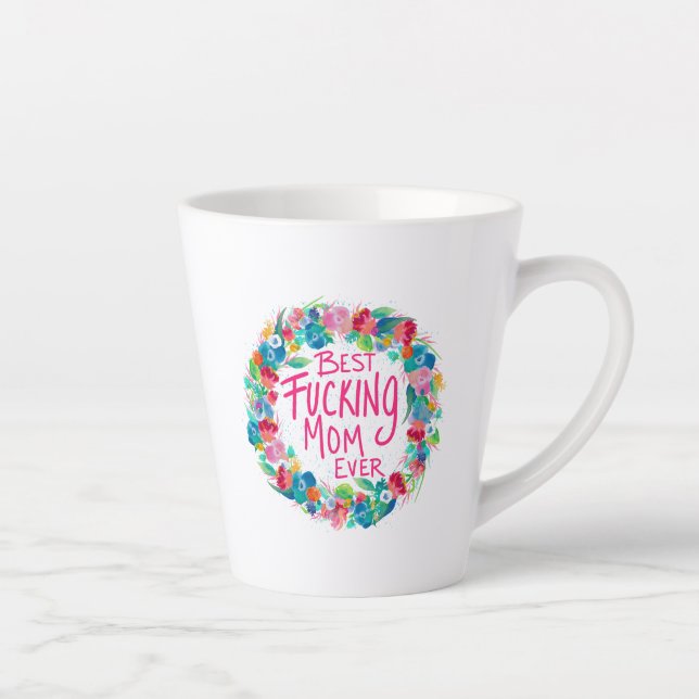 Colourful Flower Wreath Best F*cking Mom Ever Latte Mug (Right)