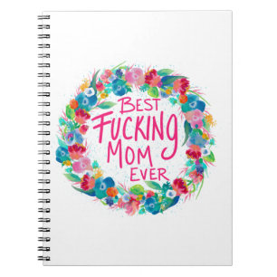 Colourful Flower Wreath Best F*cking Mom Ever Notebook