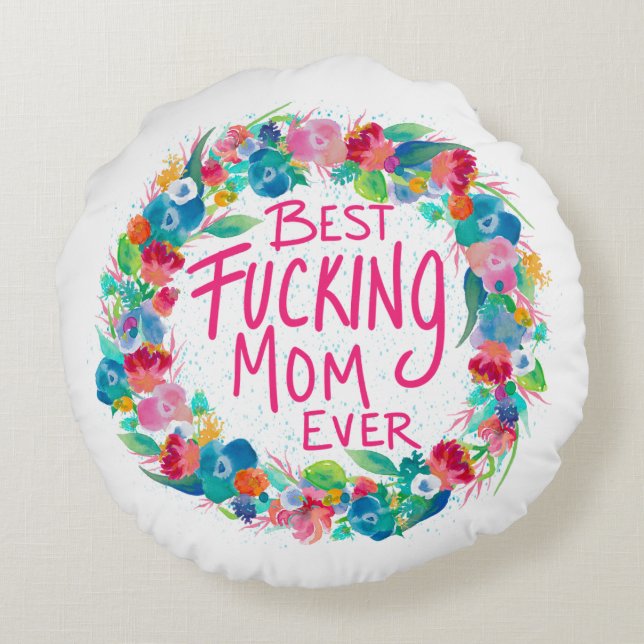 Colourful Flower Wreath Best F*cking Mom Ever Round Pillow (Back)