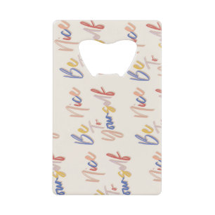 Colourful Hand Drawn Motivational Pattern Credit Card Bottle Opener