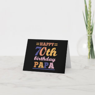 Colourful Happy 70th Birthday Papa Saying Quote Card