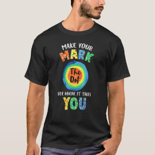 Colourful Happy The Dot Day Celebration Make Your T-Shirt
