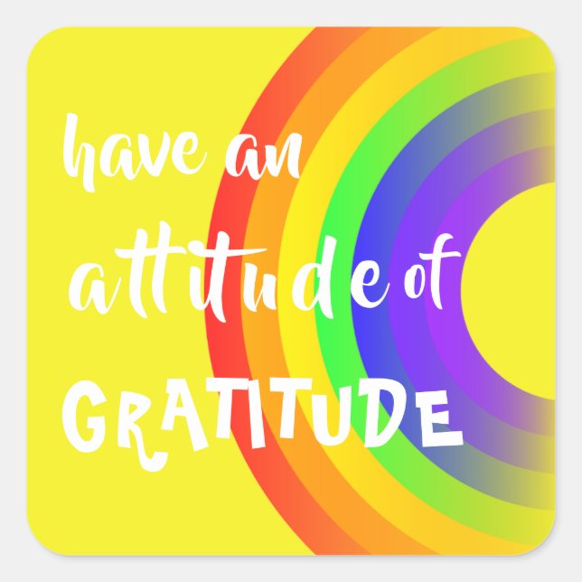 Colourful Have An Attitude of Gratitude Rainbow Square Sticker (Front)