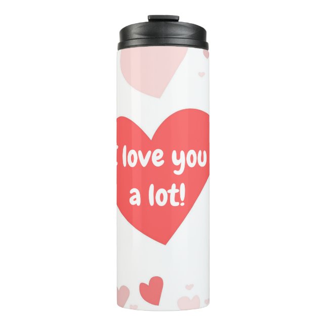 Colourful Hearts I Love You A Lot Valentine's Day Thermal Tumbler (Front)