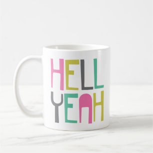 Colourful Hell Yeah Coffee Mug
