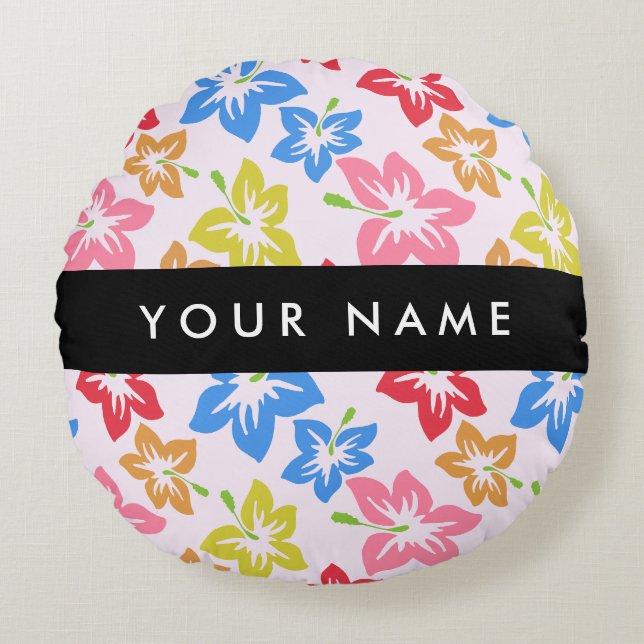 Colourful Hibiscus, Pattern Of Flowers, Your Name Round Pillow (Front)