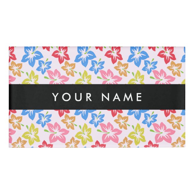 Colourful Hibiscus, Pattern Of Flowers, Your Name Tag (Front)