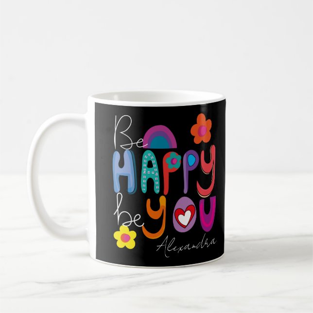 Colourful Inspirational  Be Happy Be You Custom  Coffee Mug (Left)
