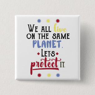 Colourful Inspirational Save the Planet Quote 2 Inch Square Button