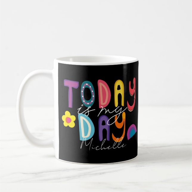Colourful Inspirational Today Is My Day  Coffee Mug (Left)