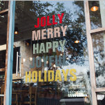 Colourful Jolly Merry Happy Joyful Holidays Window Cling<br><div class="desc">Colourful Jolly Merry Happy Joyful Holidays</div>