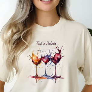 Colourful Just a Splash of Wine Watercolor  T-Shirt
