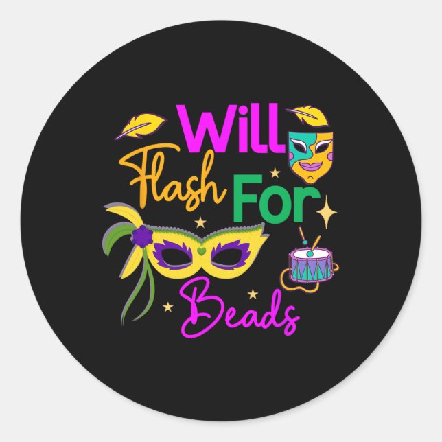 Colourful Mardi Gras Will Flash For Beads  Classic Round Sticker (Front)