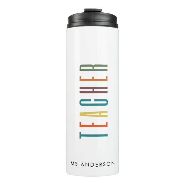 Colourful Modern Typography Fonts Teacher  Thermal Tumbler (Front)