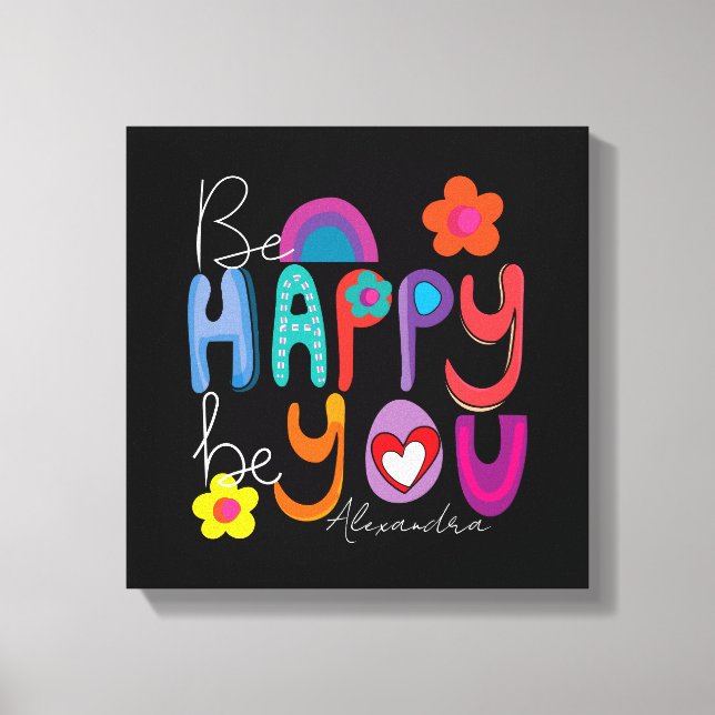Colourful Motivational Be Happy Be You Custom  Canvas Print (Front)