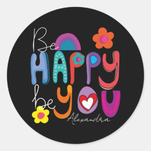 Colourful Motivational Be Happy Be You Custom Classic Round Sticker