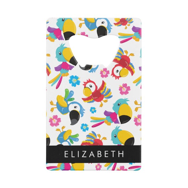 Colourful Parrots, Tropical Parrots, Your Name Credit Card Bottle Opener (Front)