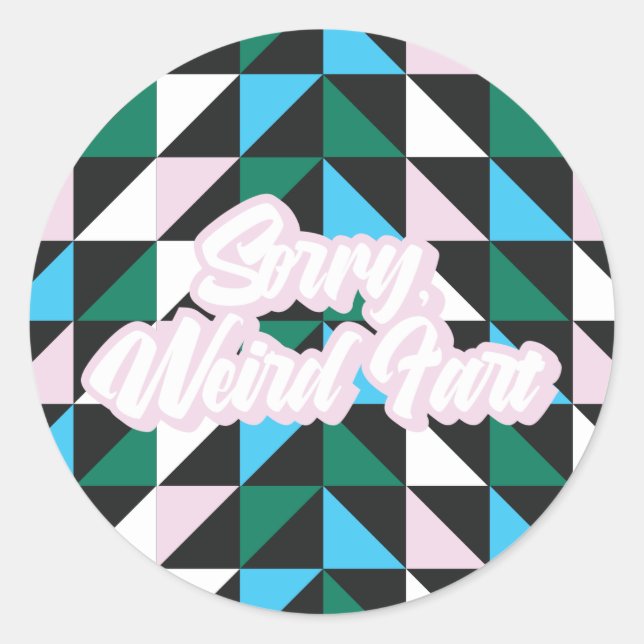 Colourful Patterned Sorry, Weird Fart Funny Classic Round Sticker (Front)