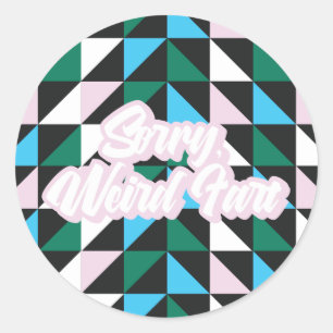 Colourful Patterned Sorry, Weird Fart Funny Classic Round Sticker