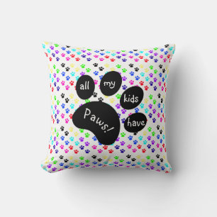 Colourful Pet Prints, All My Kids Have Paws!! Throw Pillow