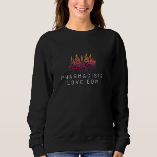 Colourful Pharmacists Love EDM Music Passion Sweatshirt