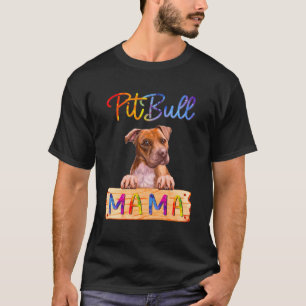 Colourful Pitbull Mama  Dog Mom T-Shirt