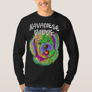 Colourful Pop Portrait Havanese Dog Dad Daddy Fath T-Shirt