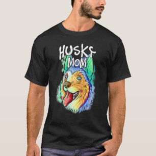 Colourful Pop Portrait Husky Dog Mom Mother's Day  T-Shirt