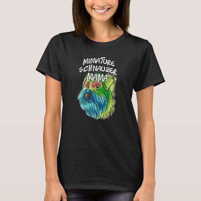 Colourful Pop Portrait Miniature Schnauzer Dog Mom T-Shirt (Front)