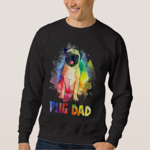 Colourful Pug Dad Pug Dog Happy Father's Day Sweatshirt