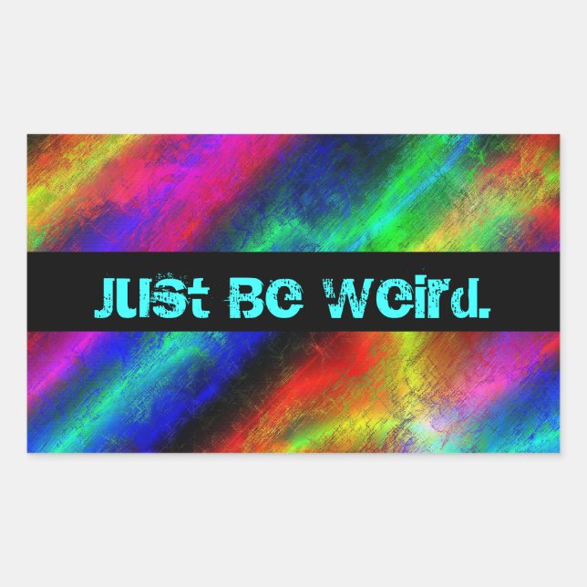 colourful rainbow abstract texture just be weird sticker (Front)