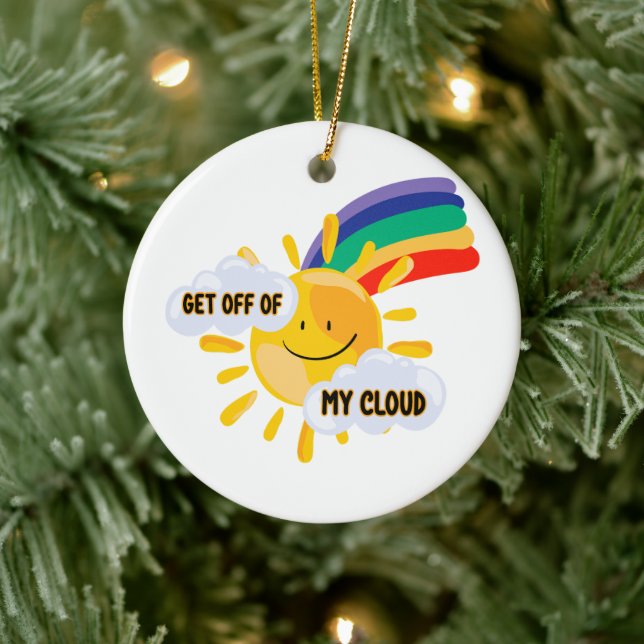Colourful Rainbow Get Off of My Cloud  Ceramic Ornament (Tree)
