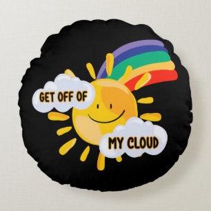 Colourful Rainbow Get Off of My Cloud Round Pillow