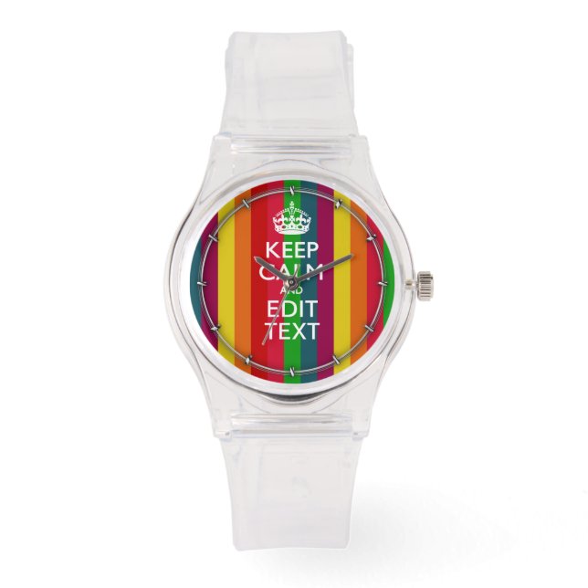 Colourful Rainbow Keep Calm And Your Text Customiz Watch (Front)