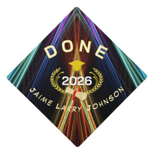Colourful Rays of Light and DONE as the message Graduation Cap Topper